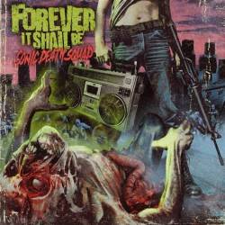 Forever It Shall Be : Sonic Death Squad